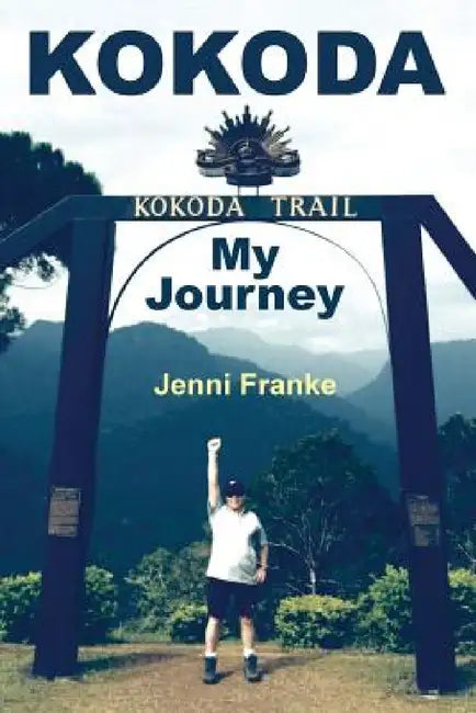 Kokoda: My Journey by Jenni Franke