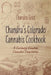 Chandra's Colorado Cannabis Cookbook: A Curiously Creative Cannabis Compliation by Chandra Geist