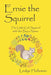 Ernie the Squirrel: The Little Girl Squirrel with the Boy's Name by Leslye Holleman