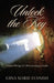 Unlock the Key: Inspired Writings of a Procrastinating Journalist by Gina Marie Stanish