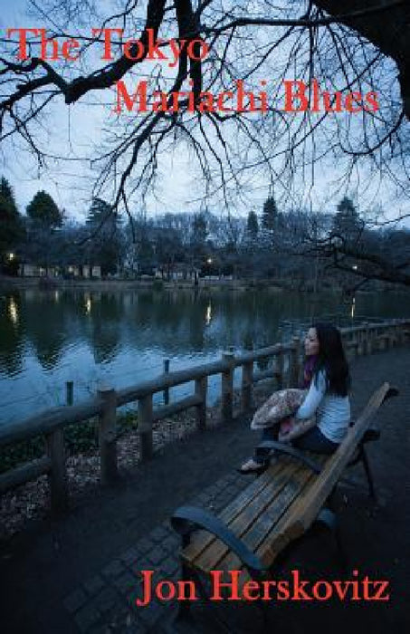 The Tokyo Mariachi Blues by Jon Herskovitz
