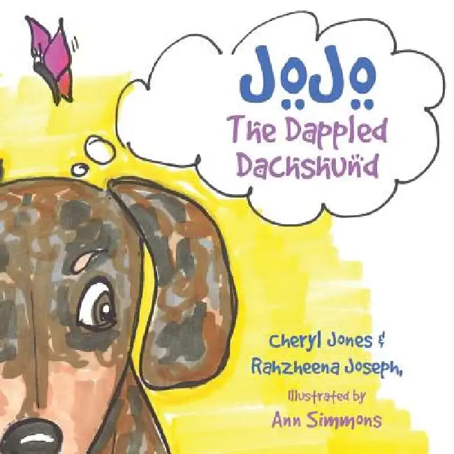JoJo The Dappled Dachshund by Cheryl Jones, Rahzheena Joseph, Ann Simmons