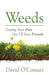 Weeds: Getting Your Past Out of Your Present by David Oconner