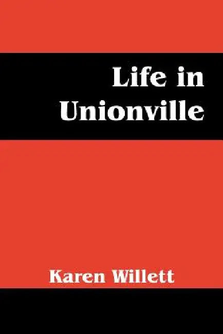 Life in Unionville by Karen Willett