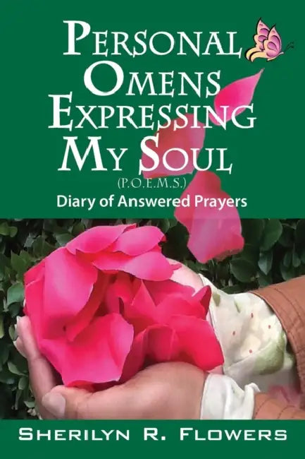 Personal Omens Expressing My Soul: Diary of Answered Prayers by Sherilyn R. Flowers