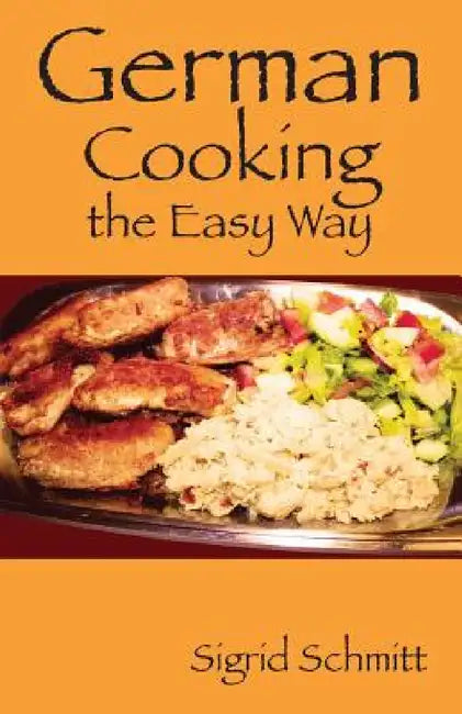 German Cooking the Easy Way by Sigrid Schmitt