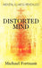 Distorted Mind: Mental Illness Revealed by Michael Fortnam