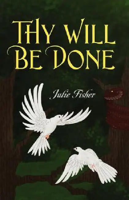 Thy Will Be Done by Julie Fisher