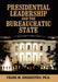 Presidential Leadership and the Bureaucratic State by Frank M. Sorrentino