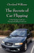 The Secrets of Car Flipping: A Step by Step Guide for Buying and Selling Used Cars by Cleveland Williams