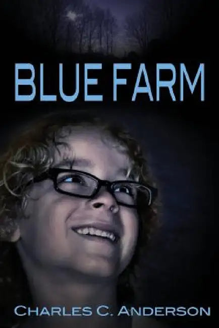 Blue Farm by Charles C. Anderson