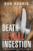 Death by Lethal Ingestion: A Self-Imposed Sentence for Dietary Disobedience by Harris, Don
