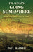 I'm Always Going Somewhere: Mapping in Latin America for the Inter American Geodetic Survey by Paul Hauser