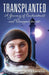 Transplanted: A Journey of Enchantment and Disappointments by Christine Alexanians