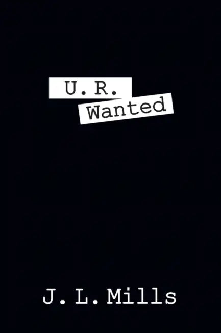 U. R. Wanted by J. L. Mills