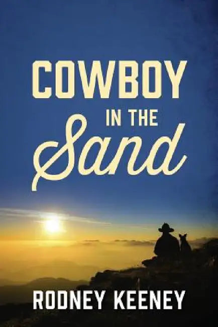 Cowboy in the Sand by Rodney Keeney