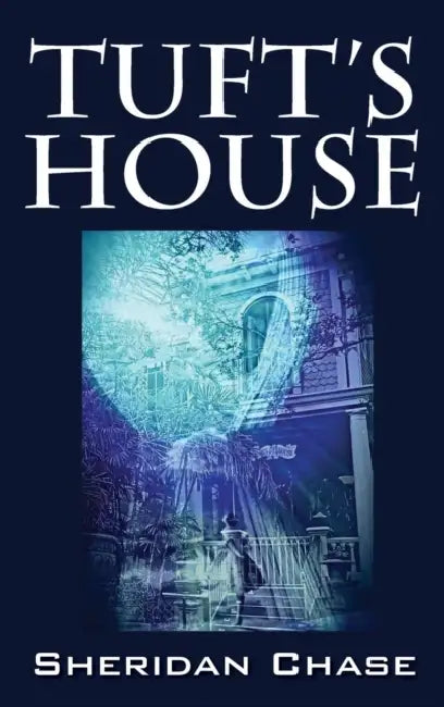 Tuft's House and All of Me. Tales from the Dark Side of a Loon by Sheridan Chase