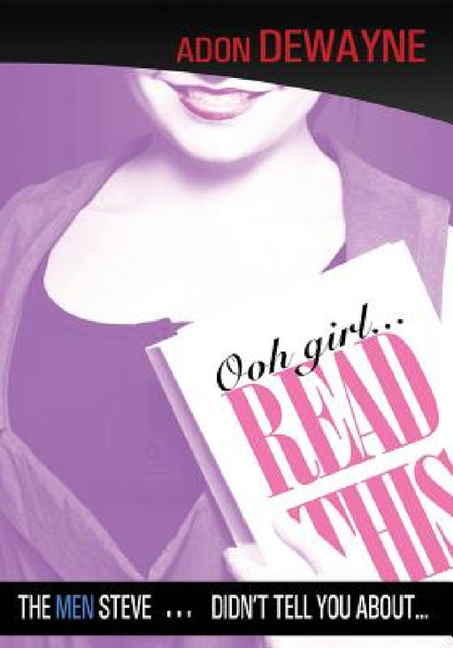 Ooh Girl Read This: The Men Steve Didn't Tell You about by Adon Dewayne