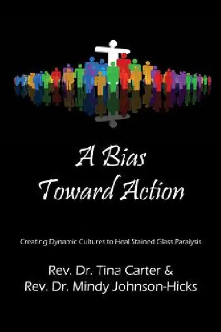 A Bias Toward Action: Creating Dynamic Cultures to Heal Stained Glass Paralysis by Tina Carter