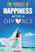The Pursuit of Happiness After a Divorce by Tasha Mayes Brookman