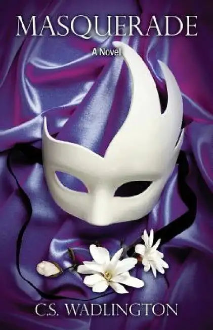 Masquerade by C. S. Wadlington