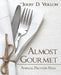 Almost Gourmet: Animal Protein Free by Jerry D. Veillon