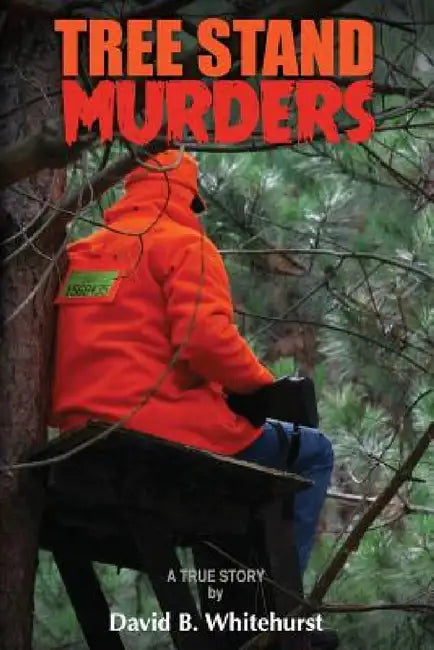 Tree Stand Murders by David B. Whitehurst