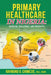 Primary Healthcare in Nigeria: Overview, Challenges, and Prospects by Raymond O. Chimezie Frsph