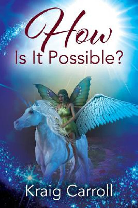 How Is It Possible? by Kraig Carroll