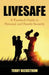 Livesafe: A Practical Guide to Personal and Family Security by Terry Beckstrom