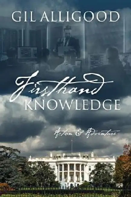Firsthand Knowledge: Action & Adventure by Gil Alligood