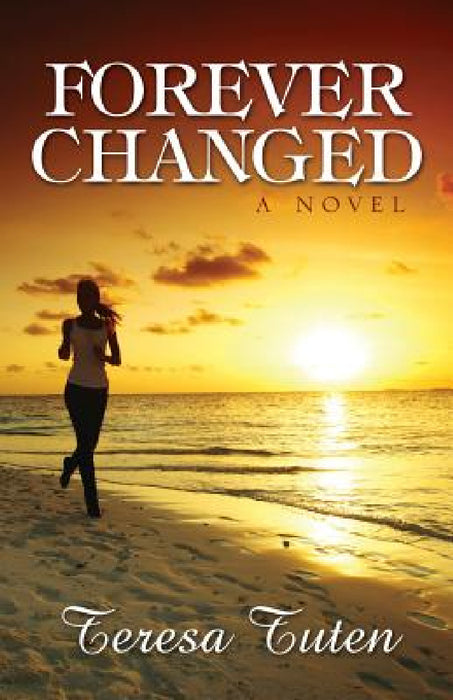 Forever Changed by Teresa Tuten