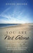 You Are Not Alone (Even if You Think You Are): A little book of stories, support, and advice through the journey of dementia care by Denise Benner