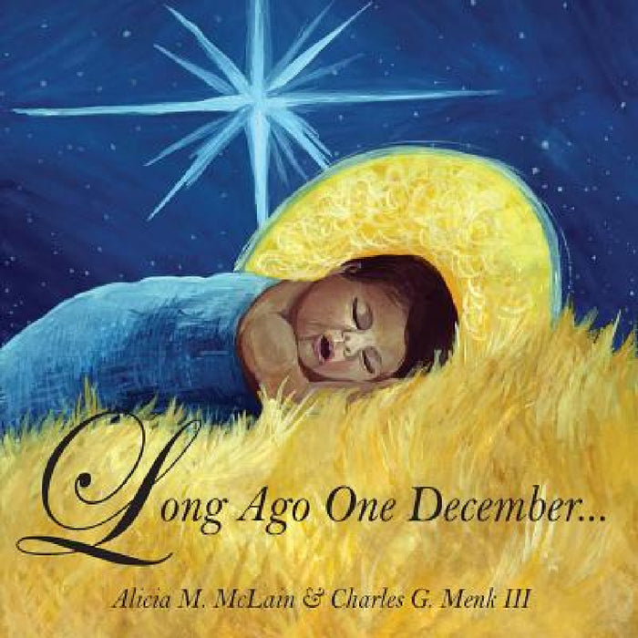 Long Ago One December... by Alicia M. McLain, III Menk Charles G.