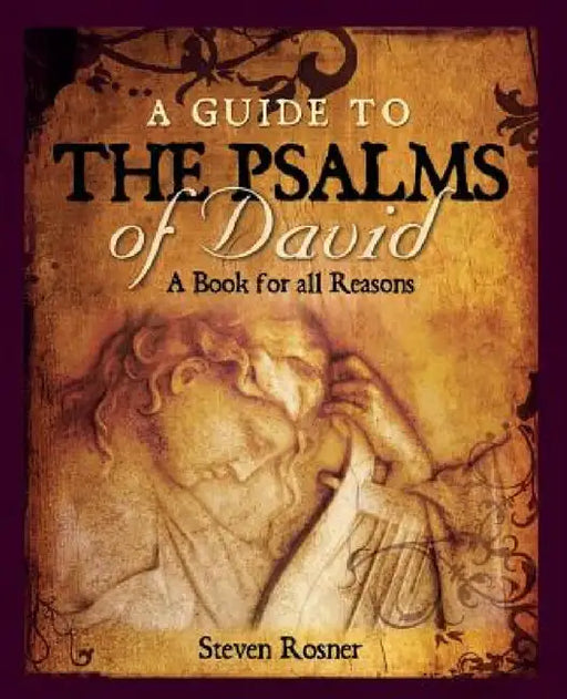 A Guide to the Psalms of David: A Book for all Reasons by Steven Rosner