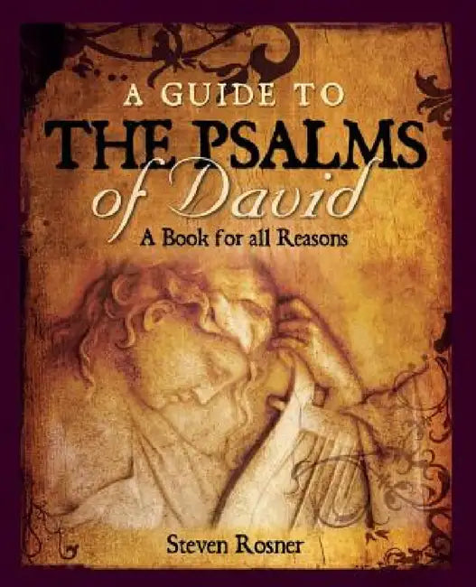 A Guide to the Psalms of David: A Book for all Reasons by Steven Rosner