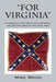 "FOR VIRGINIA" A Virginian who Rode with General Jeb Stuart during the Civil War by Mike Wood