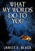 What My Words Do To You by Janice E. Black