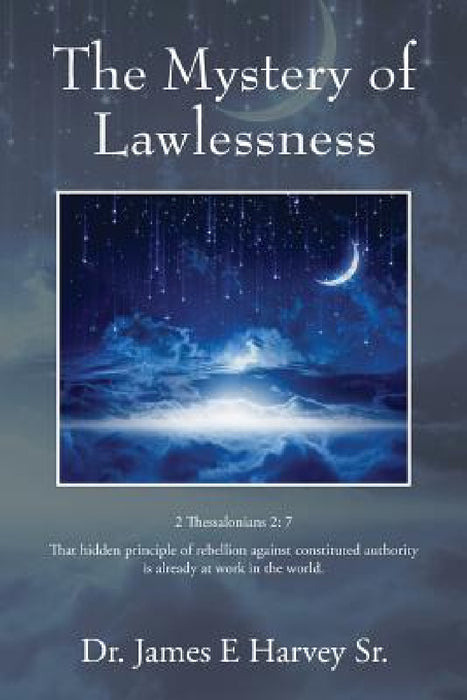 The Mystery of Lawlessness by Sr. Harvey James E.