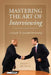 Mastering the Art of Interviewing: A Guide to Successful Interviewing by Brian L. Burns