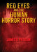 Red Eyes and the Human Horror Story by James D. Patalon