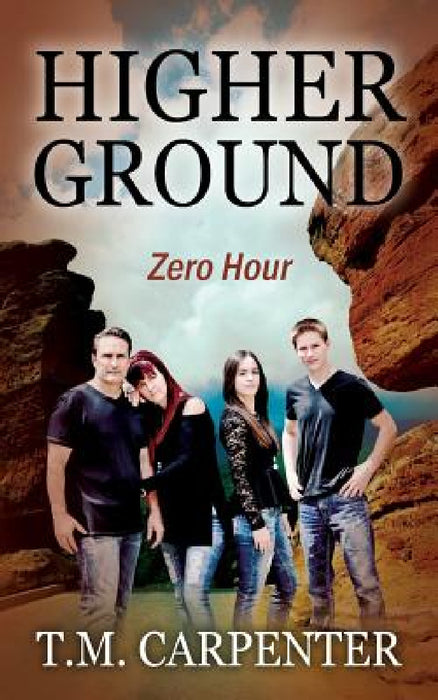 Higher Ground: Zero Hour by T. M. Carpenter
