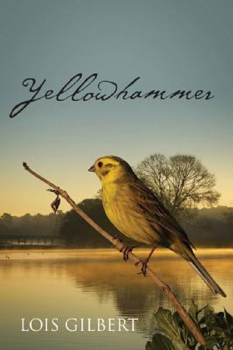Yellowhammer by Lois Gilbert