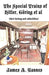 The Special Trains of Hitler, Göring et al: (their history and collectibles) by James a. Yannes