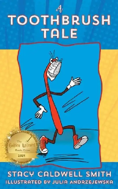A Toothbrush Tale by Stacy Caldwell Smith
