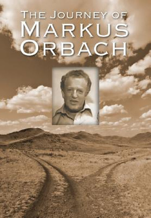 The Journey of Markus Orbach by Mark Orbach