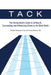 Tack: The Young Adult's Guide to Getting In, Succeeding and Influencing Others in the Work World by Esq Mara Weissmann