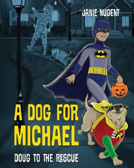 A Dog for Michael: Doug to the Rescue by Janie Nugent