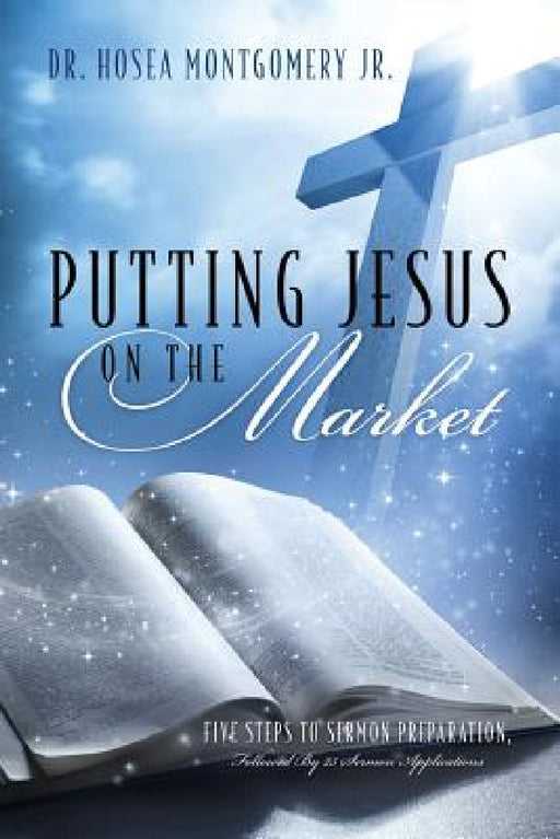 Putting Jesus on the Market by Jr. Montgomery Hosea