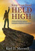 Keep Your Head Held High: A Story of Loyalty, Loss and Redemption Inspired by True Events by Karl D. Maxwell